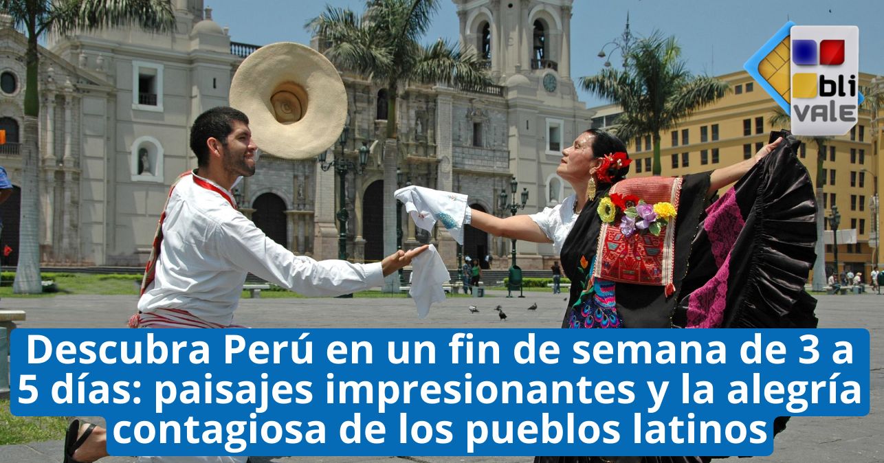 blivale_image_es_Descubra Perú en un fin de semana de 3 a 5 días_643x337 Blog - Results from #230